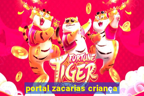 portal zacarias criança